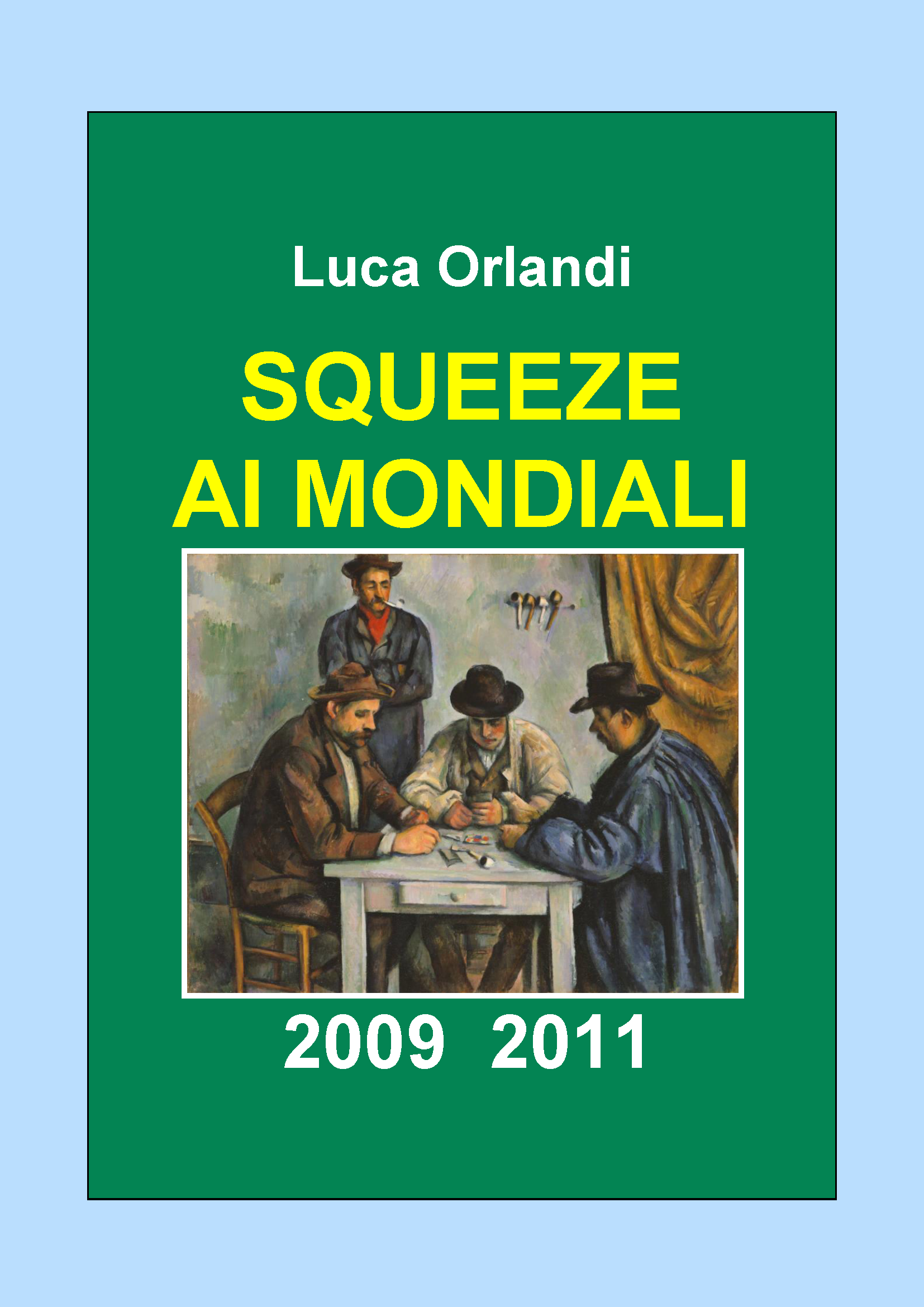 Squeeze ai mondiali - 2009 2011